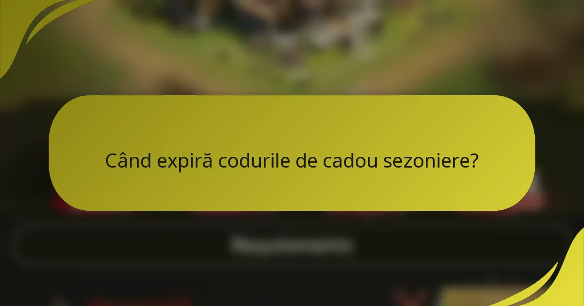 Când expiră codurile de cadou sezoniere?