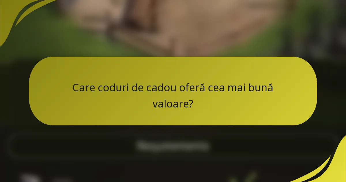 Care coduri de cadou oferă cea mai bună valoare?