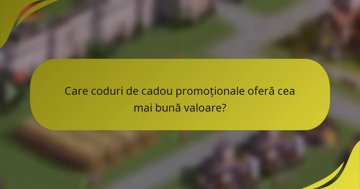 Care coduri de cadou promoționale oferă cea mai bună valoare?