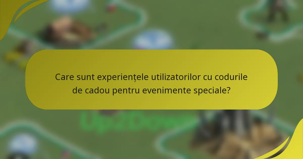 Care sunt experiențele utilizatorilor cu codurile de cadou pentru evenimente speciale?