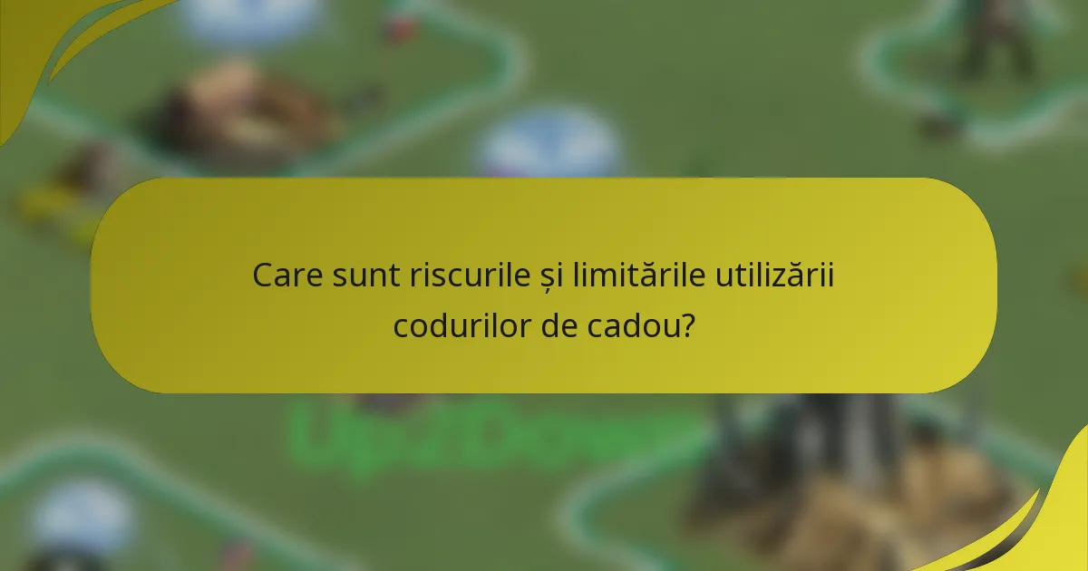Care sunt riscurile și limitările utilizării codurilor de cadou?