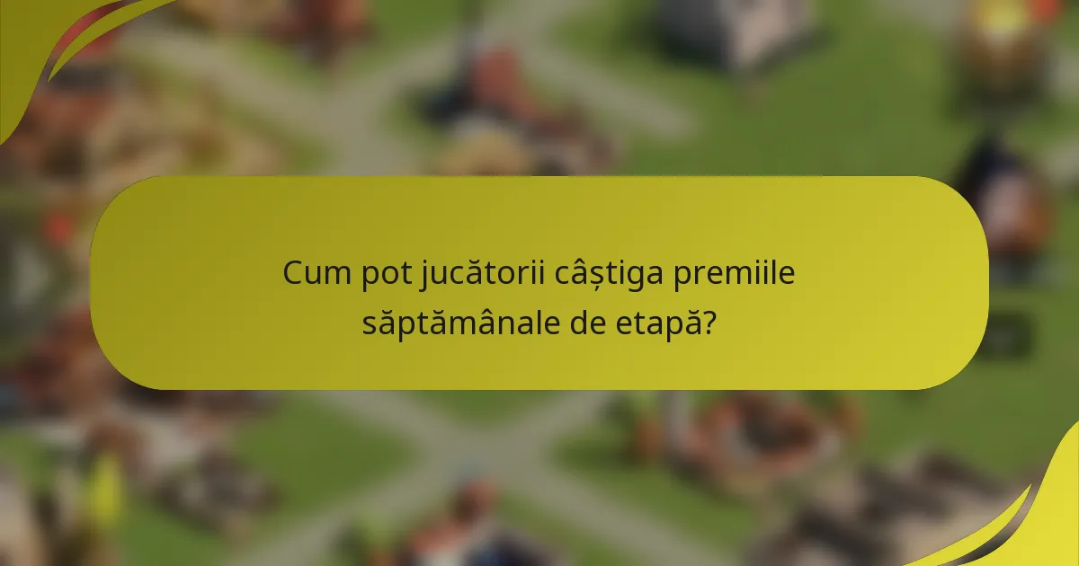 Cum pot jucătorii câștiga premiile săptămânale de etapă?