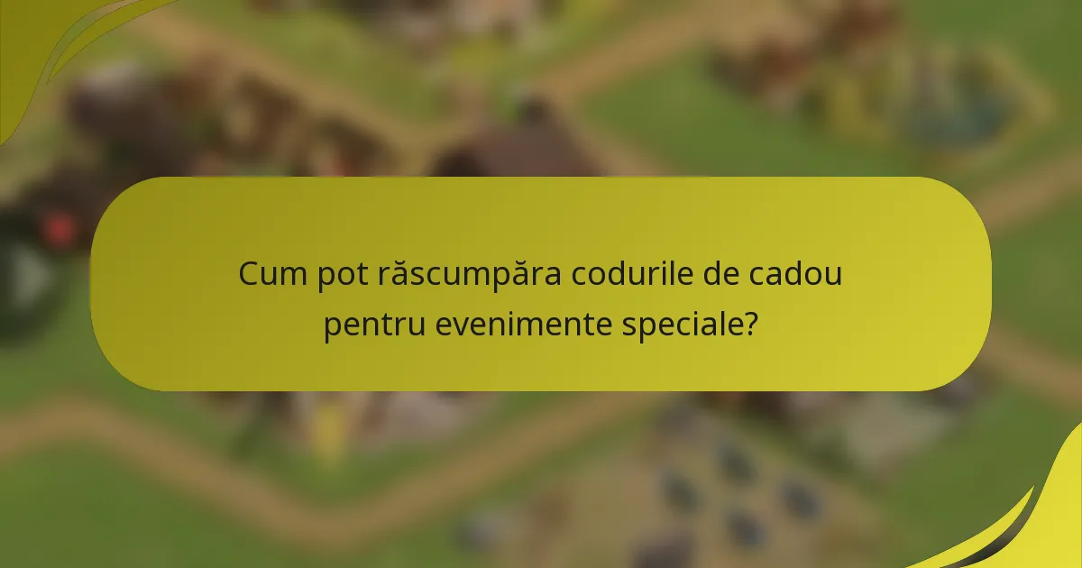 Cum pot răscumpăra codurile de cadou pentru evenimente speciale?