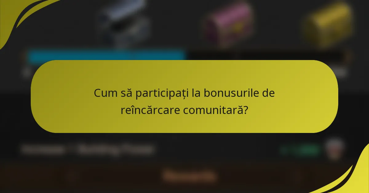 Cum să participați la bonusurile de reîncărcare comunitară?