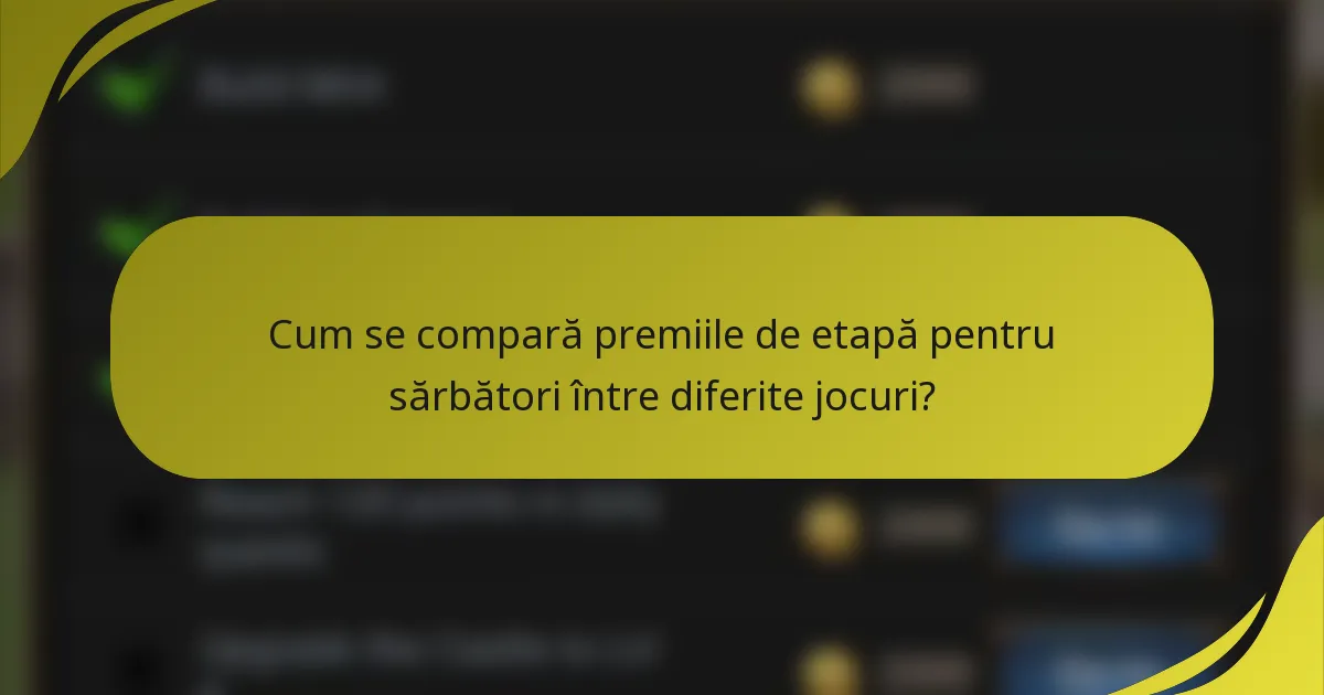 Cum se compară premiile de etapă pentru sărbători între diferite jocuri?