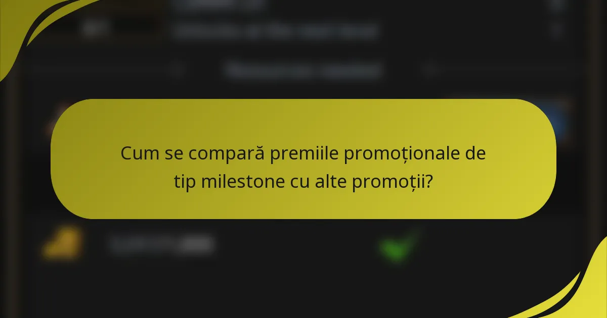 Cum se compară premiile promoționale de tip milestone cu alte promoții?