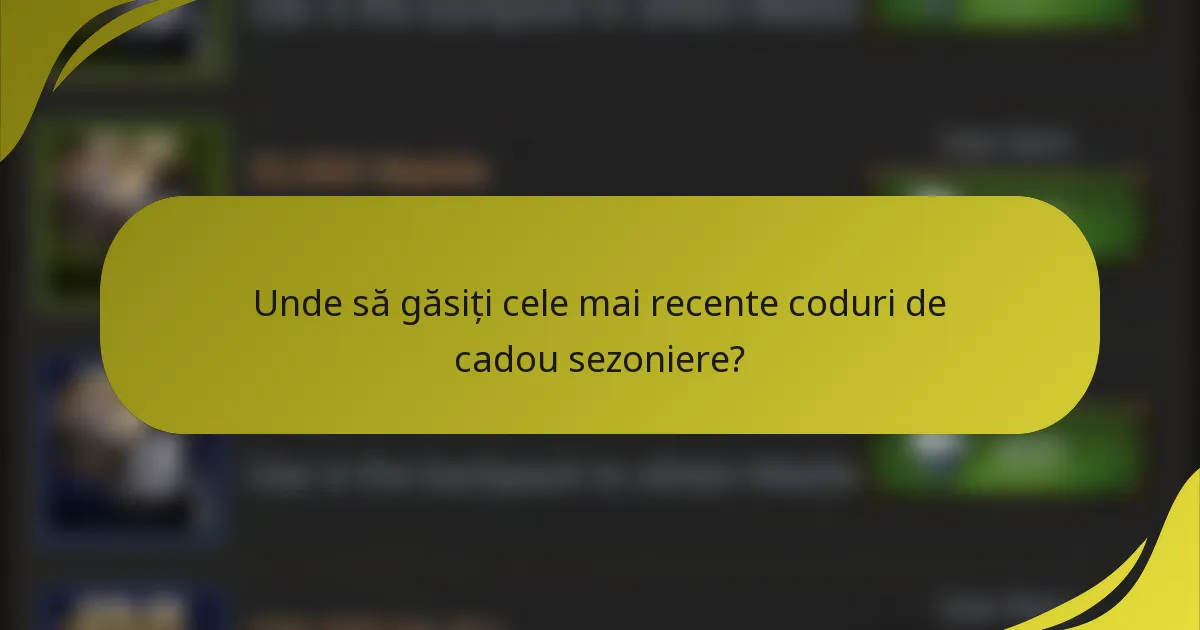Unde să găsiți cele mai recente coduri de cadou sezoniere?